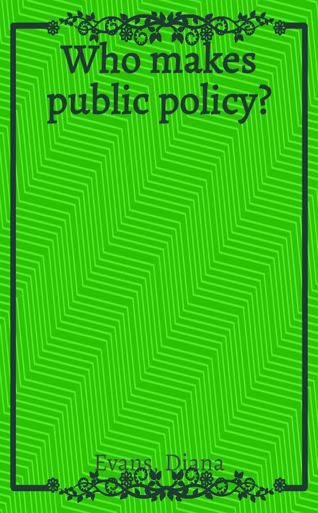 Who makes public policy? : the struggle for control between Congress and the Executive = Кто делает публичную политику :