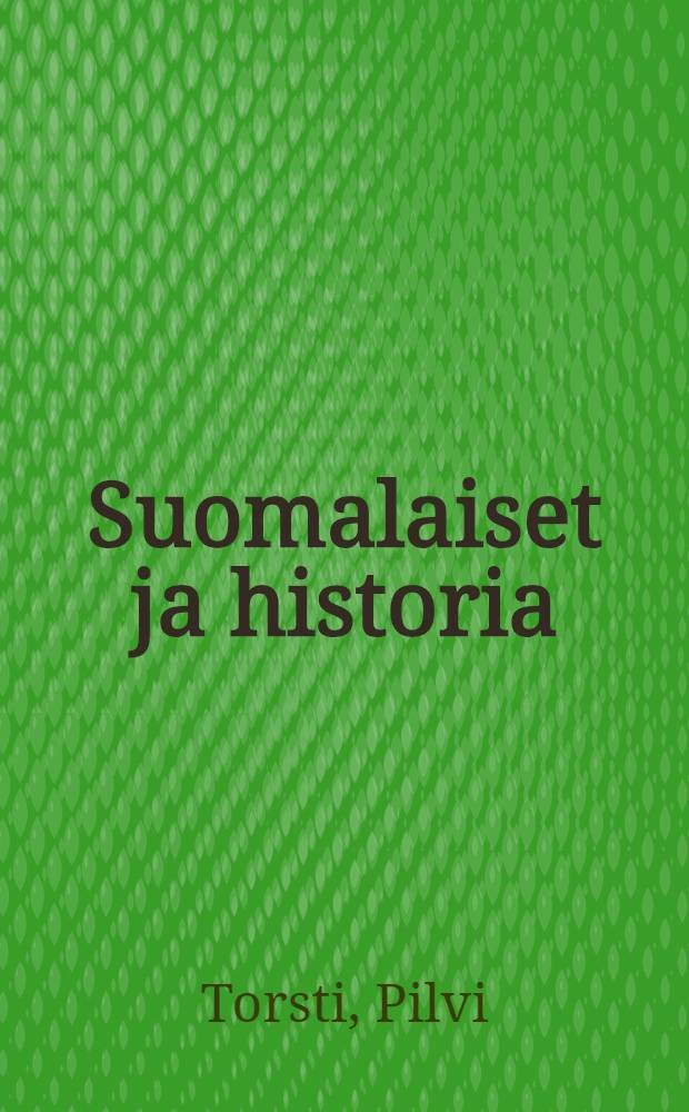 Suomalaiset ja historia = Финны и история.