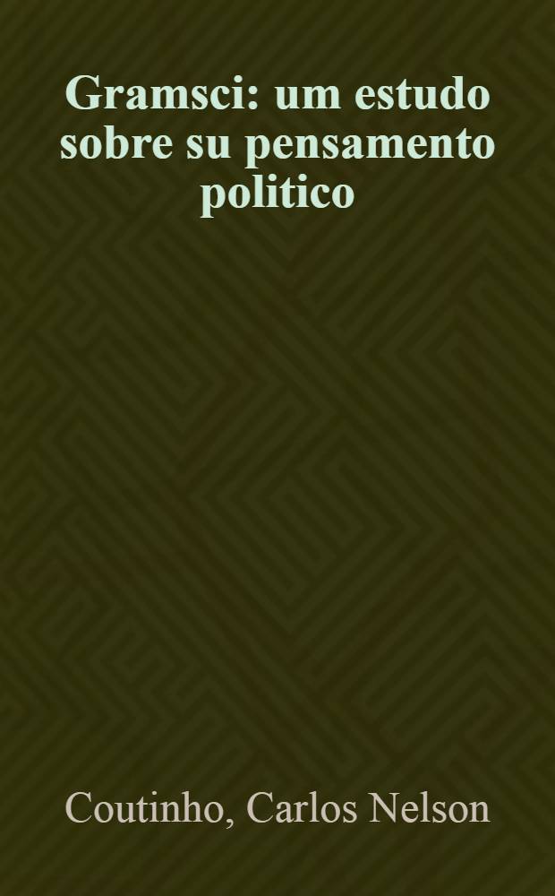Gramsci : um estudo sobre su pensamento politico