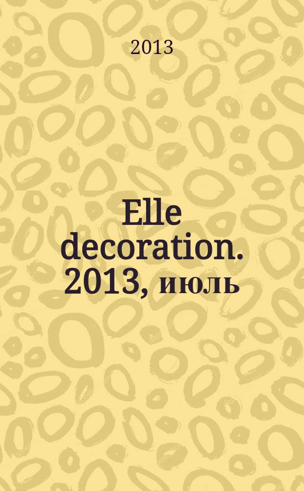 Elle decoration. 2013, июль/авг. (127)