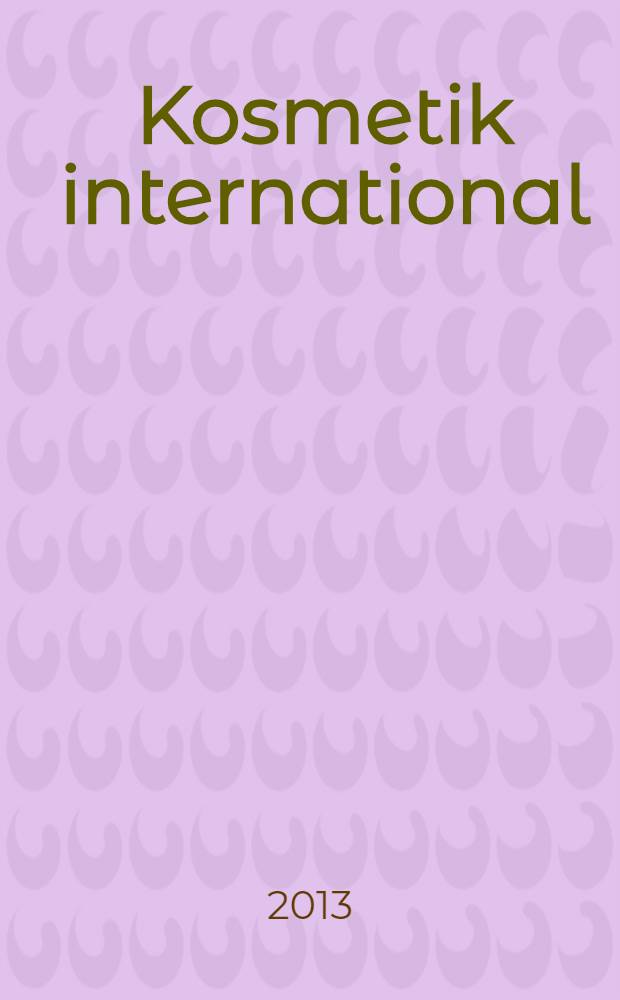 Kosmetik international : Ki Magazin. 2013, № 5