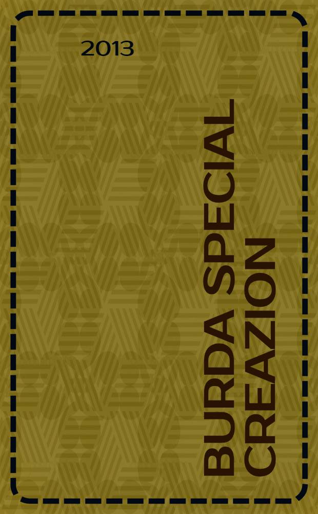 Burda special Creazion : специальный выпуск российское издание. 2013, № 3 : 40 эффектных вязаных аксессуаров