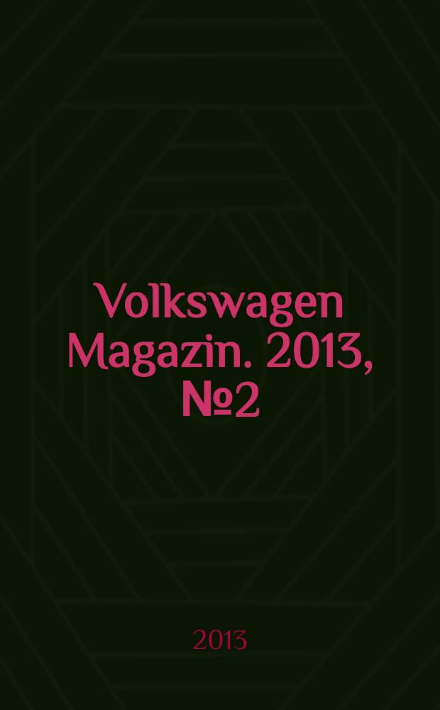 Volkswagen Magazin. 2013, № 2 (22)