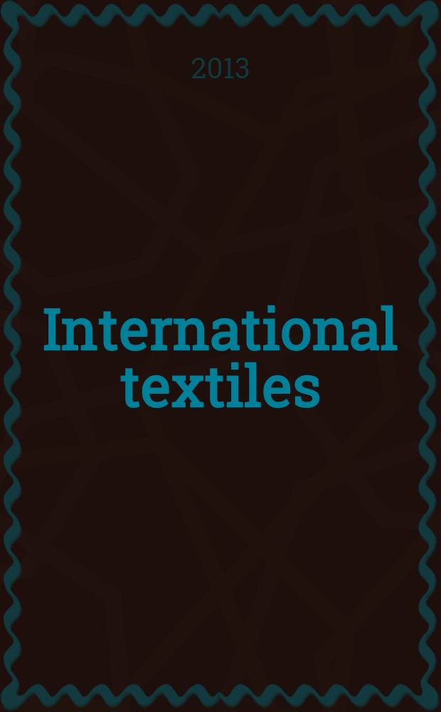 International textiles : Информ. и вдохновение. 2013, № 4 (55)