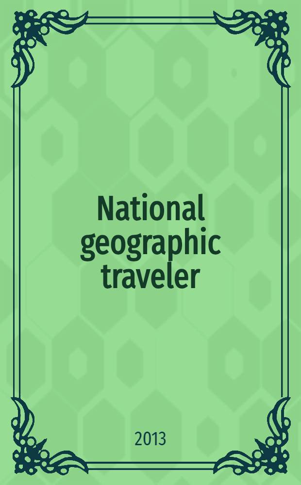 National geographic traveler : всемирные путешествия. 2013, № 4 (41)