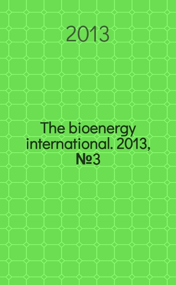 The bioenergy international. 2013, № 3 (28)