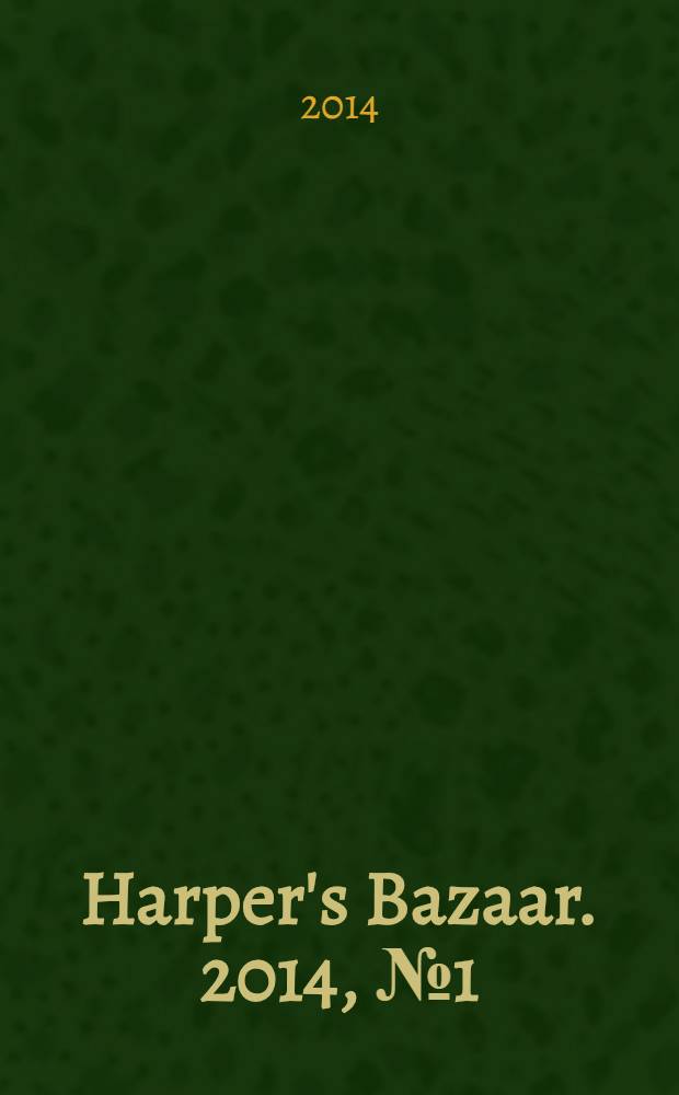 Harper's Bazaar. 2014, № 1 (185)