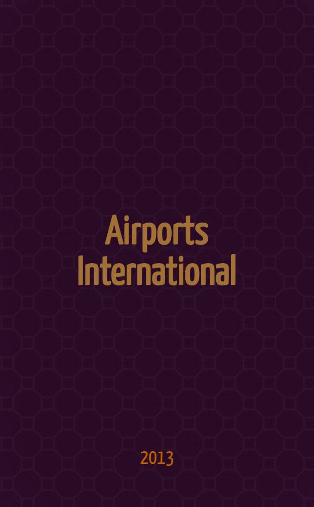 Airports International : global airport and airline news. 2013, № 8/9 (56)