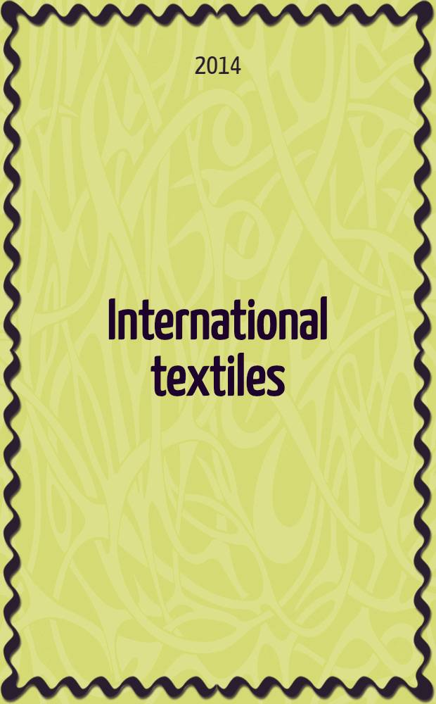 International textiles : Информ. и вдохновение. 2014, № 1 (56)