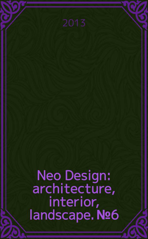 Neo Design : architecture, interior, landscape. № 6