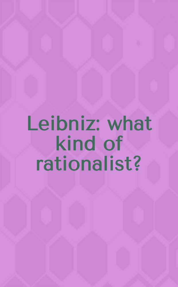 Leibniz: what kind of rationalist? = Лейбниц: какой вид рациональности?