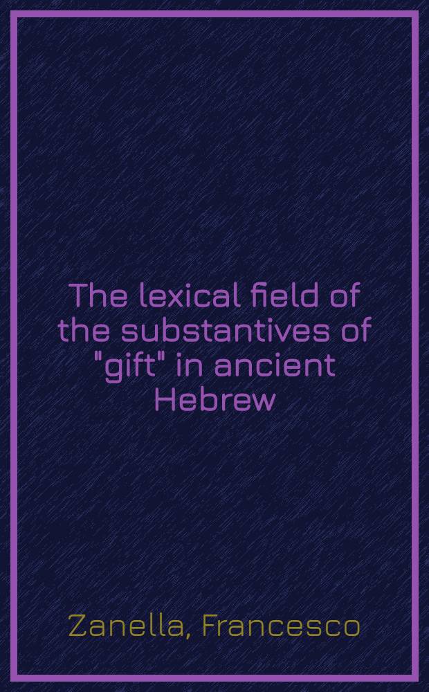 The lexical field of the substantives of "gift" in ancient Hebrew = Лексическое поле существительных со значением "gift" в древнем иврите