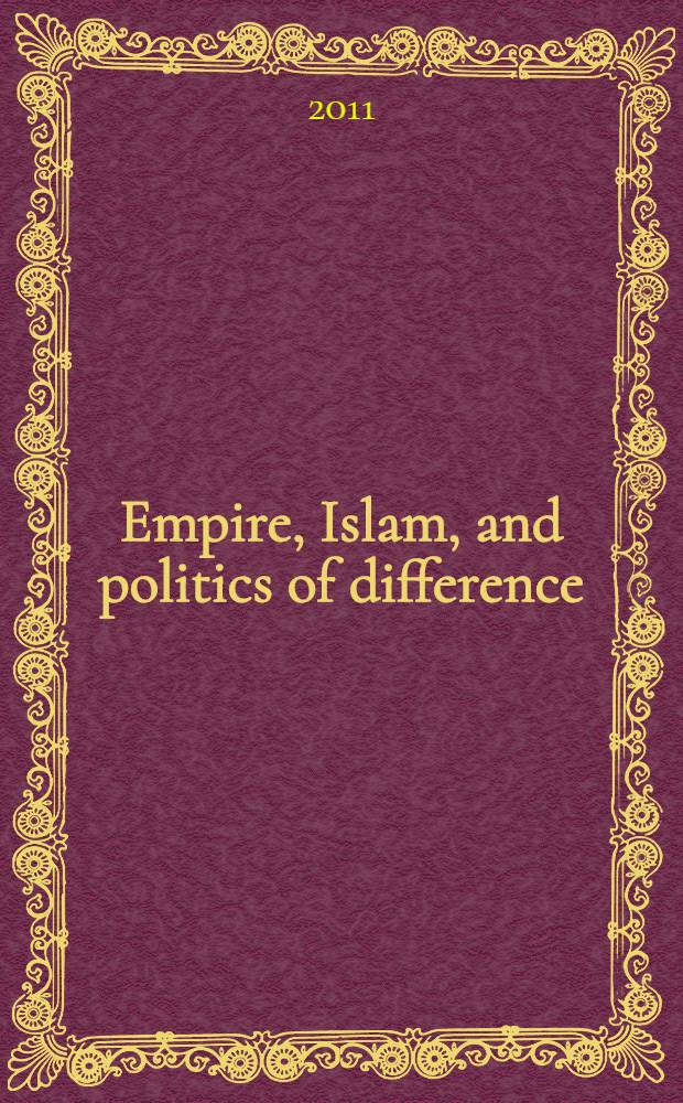 Empire, Islam, and politics of difference : Ottoman rule in Yemen, 1849-1919 = Империя, ислам и политика различий: османское правление в Йемене в 1849-1919 гг.