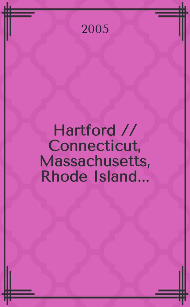 Hartford // Connecticut, Massachusetts, Rhode Island. .