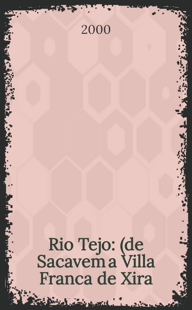 Rio Tejo : (de Sacavem a Villa Franca de Xira)