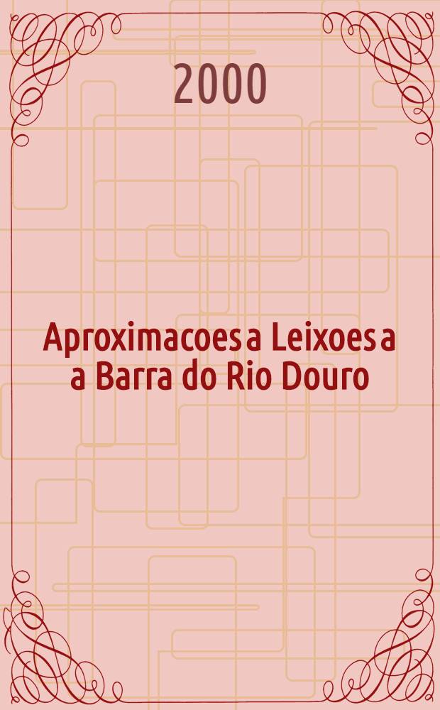 Aproximacoes a Leixoes a a Barra do Rio Douro