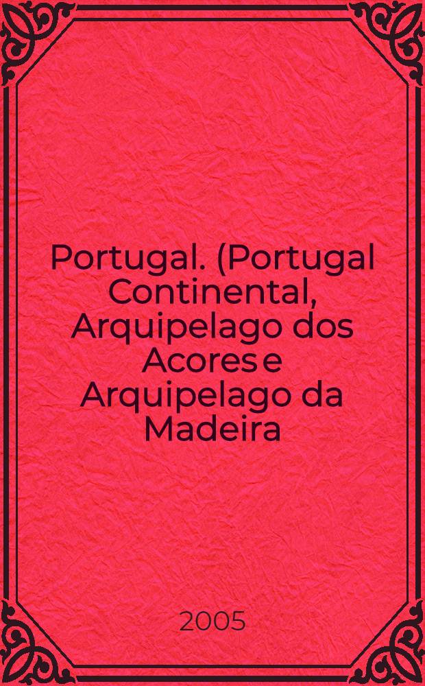 Portugal. (Portugal Continental, Arquipelago dos Acores e Arquipelago da Madeira) : Catalogo de cartas nauticas oficiais 2005
