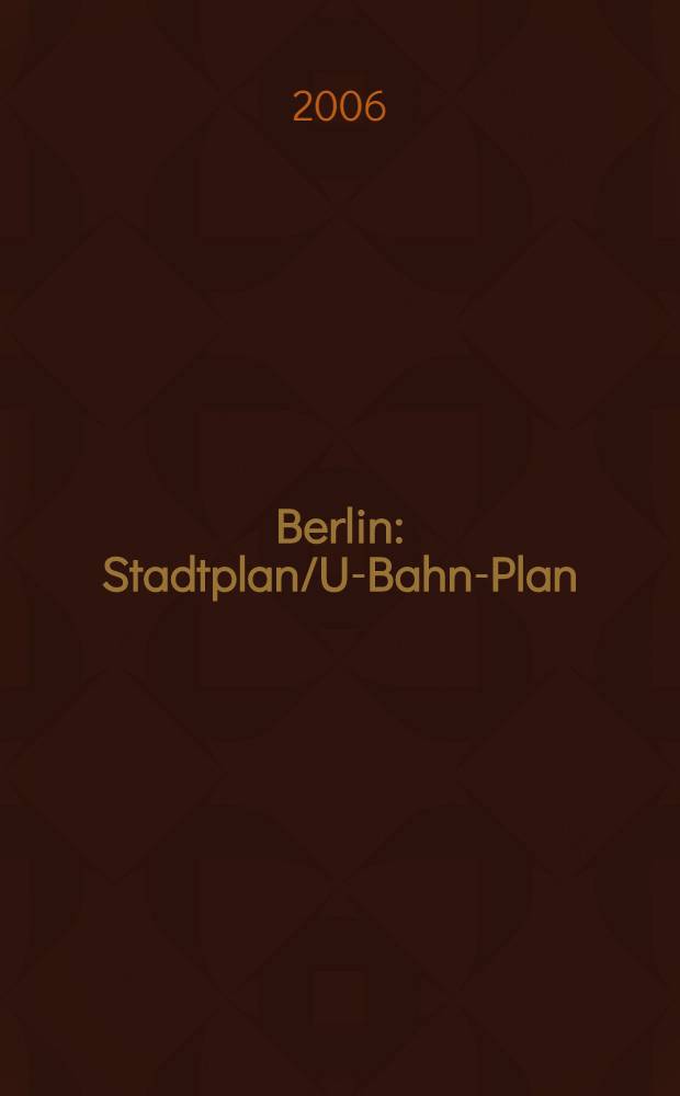 Berlin : Stadtplan/U-Bahn-Plan