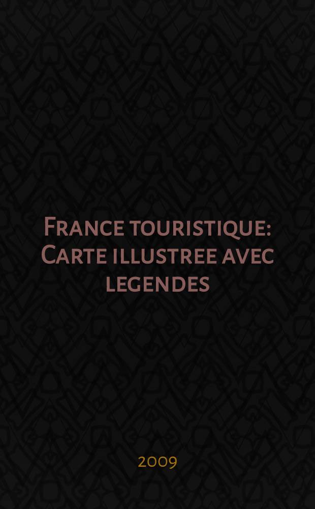 France touristique : Carte illustree avec legendes : Materiel pour les cours de francais