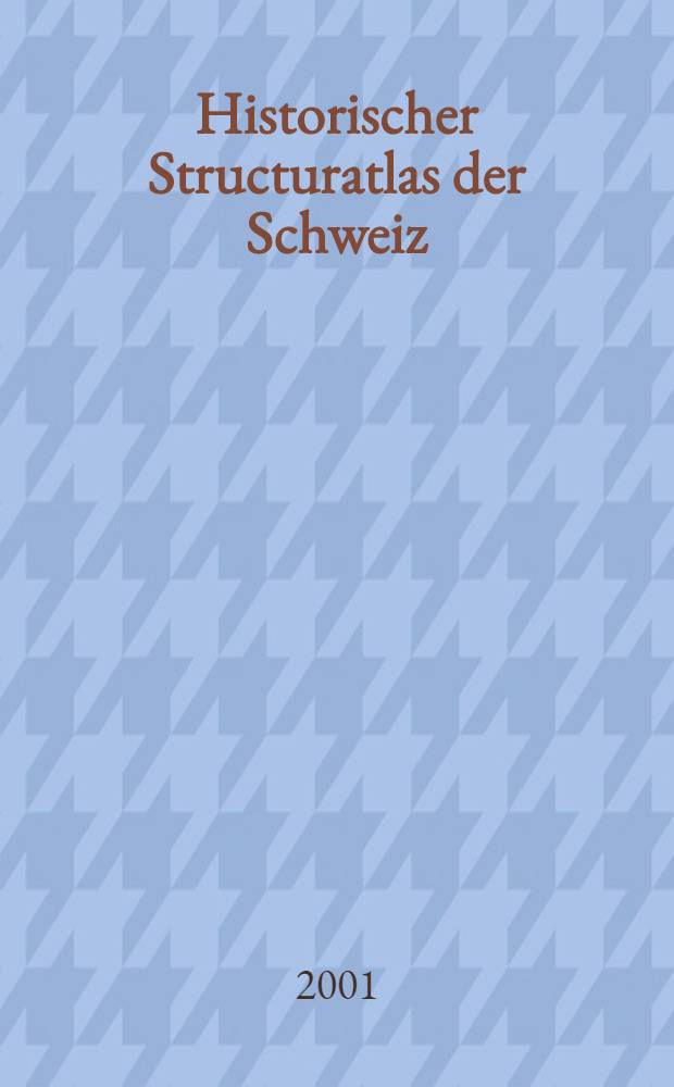Historischer Structuratlas der Schweiz