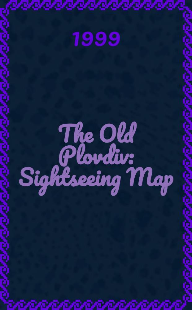 The Old Plovdiv : Sightseeing Map