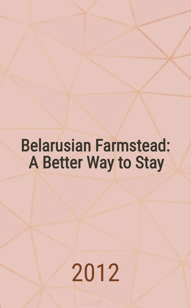 Belarusian Farmstead : A Better Way to Stay