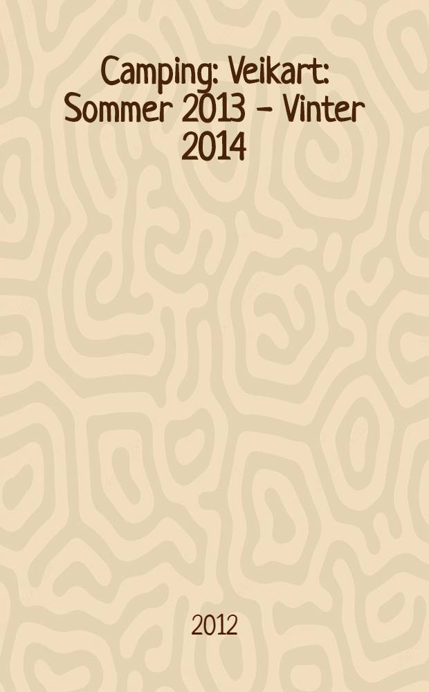 Camping : Veikart : Sommer 2013 - Vinter 2014