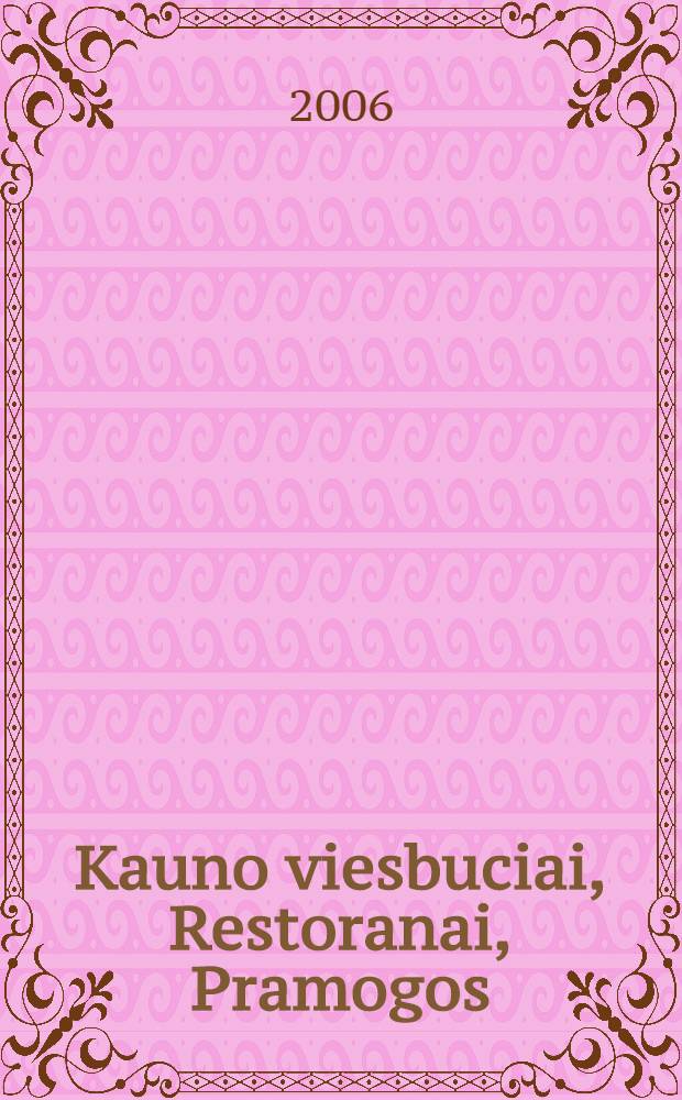 Kauno viesbuciai, Restoranai, Pramogos = Kaunas hotels, restaurants, entertainment : Informacija turistams : Information for tourists