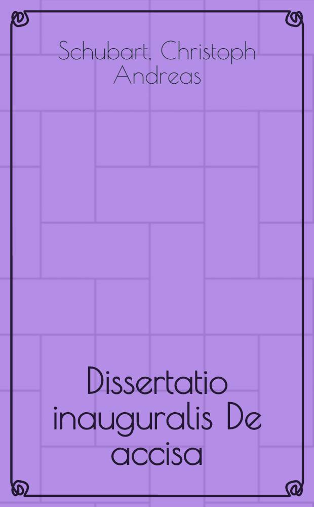 Dissertatio inauguralis De accisa