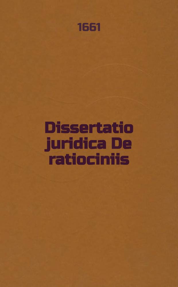 Dissertatio juridica De ratiociniis