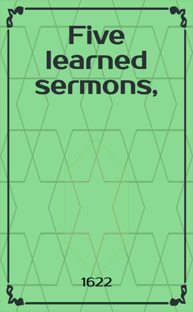 Five learned sermons, // Of the lawes of ecclesiastical politie ...