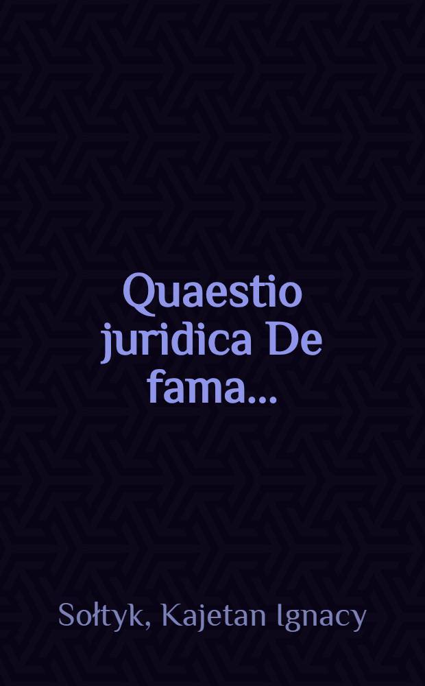 ... Quaestio juridica De fama ...