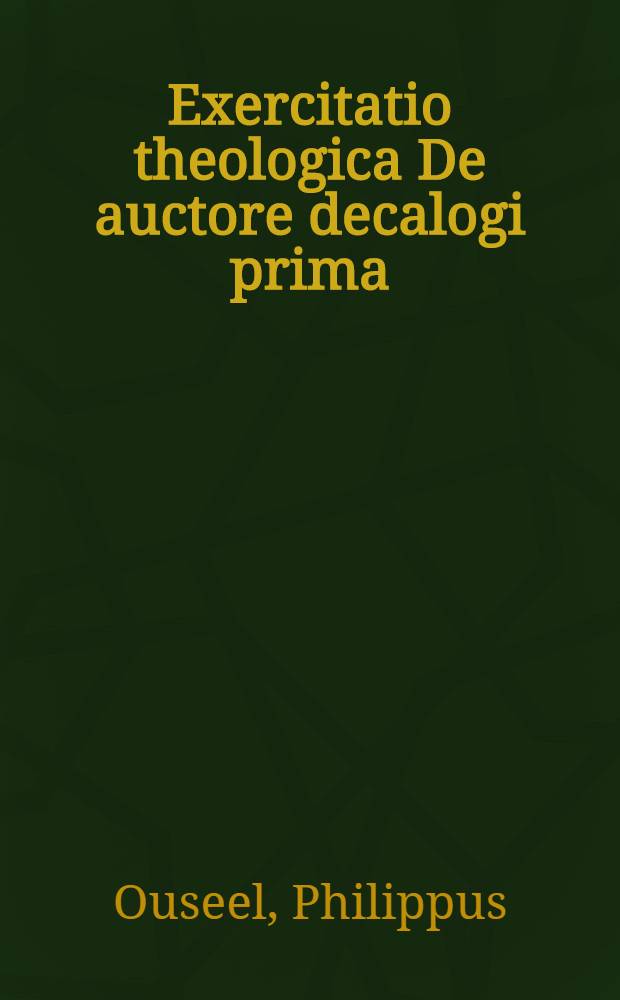 Exercitatio theologica De auctore decalogi prima