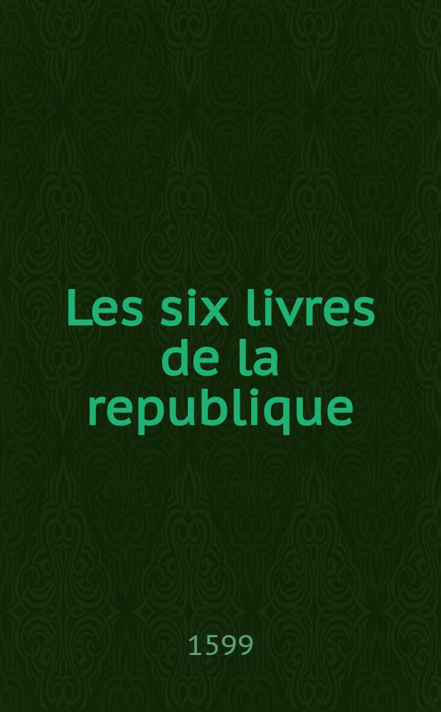 Les six livres de la republique
