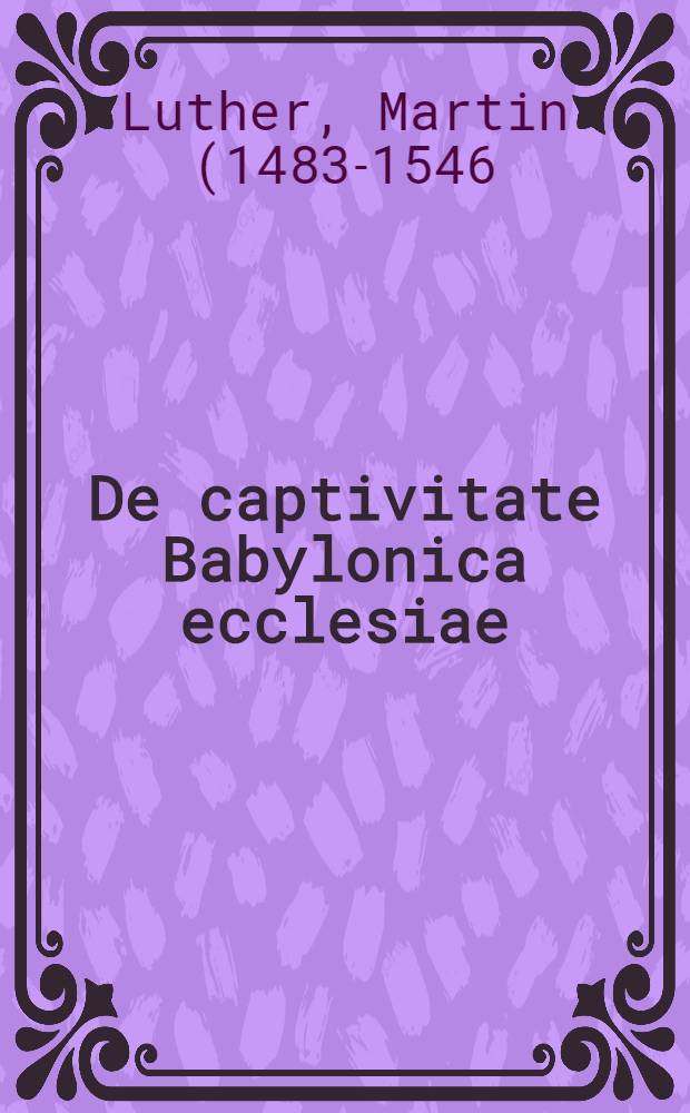 De captivitate Babylonica ecclesiae