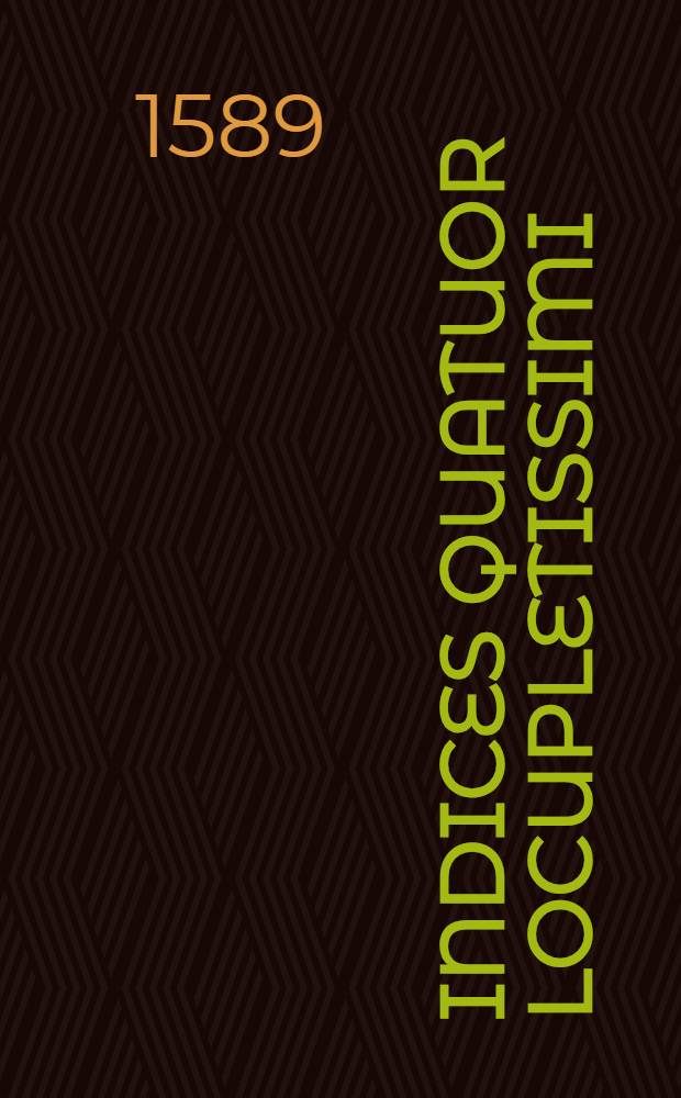 Indices quatuor locupletissimi: authorum; unus, alphabetarius: alter, chronologicus. Tertius, authoritatum Scripturae; quae, tota Bibliotheca, explicantur: postremus, rerum & verborum