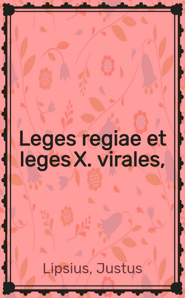 Leges regiae et leges X. virales,