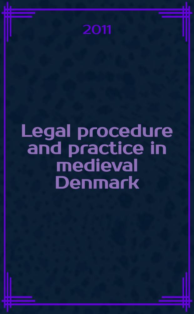 Legal procedure and practice in medieval Denmark = Правовой порядок и практика в средневековой Дании
