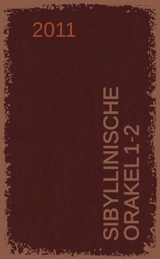 Sibyllinische Orakel 1-2 : Studien und Kommentar = "Оракул Сибиллы",древнегреческая книга предсказаний,гадательная книга.