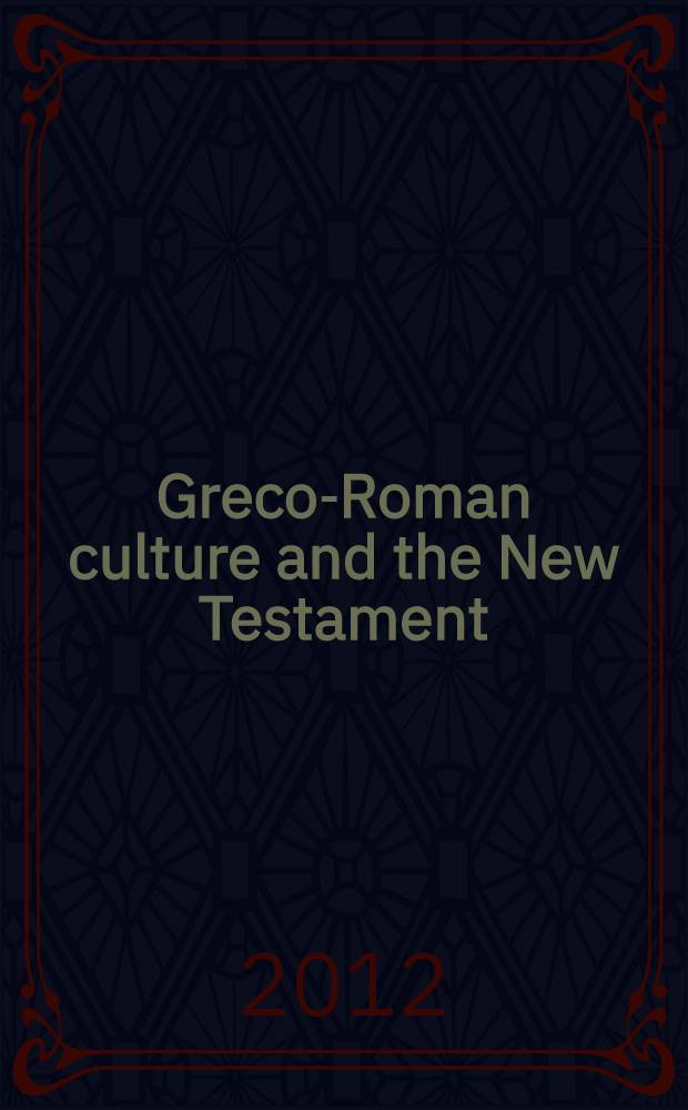 Greco-Roman culture and the New Testament : studies commemorating the centennial of the Pontifical Biblical institute = Греко-римская культура и Новый Завет