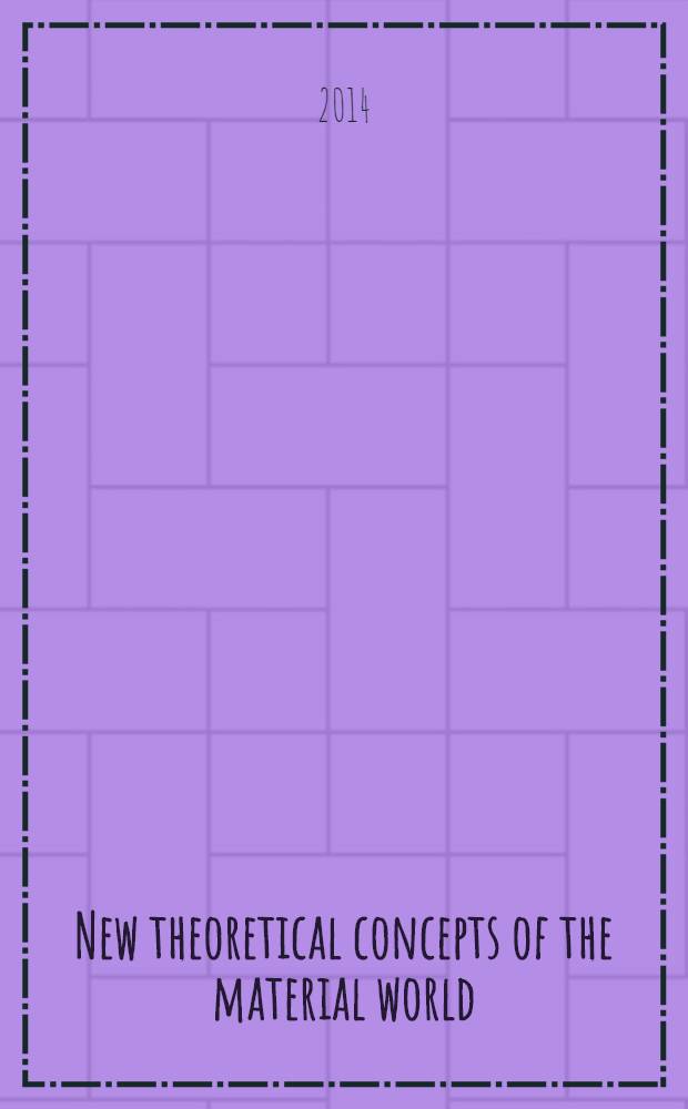 New theoretical concepts of the material world