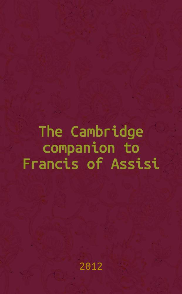 The Cambridge companion to Francis of Assisi = Кембриджский гид по Франциску Ассизскому