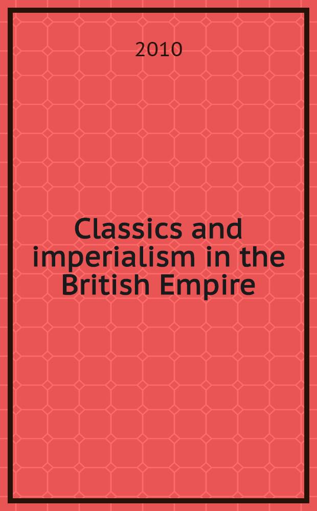 Classics and imperialism in the British Empire = Классика и империализм в Британской империи.