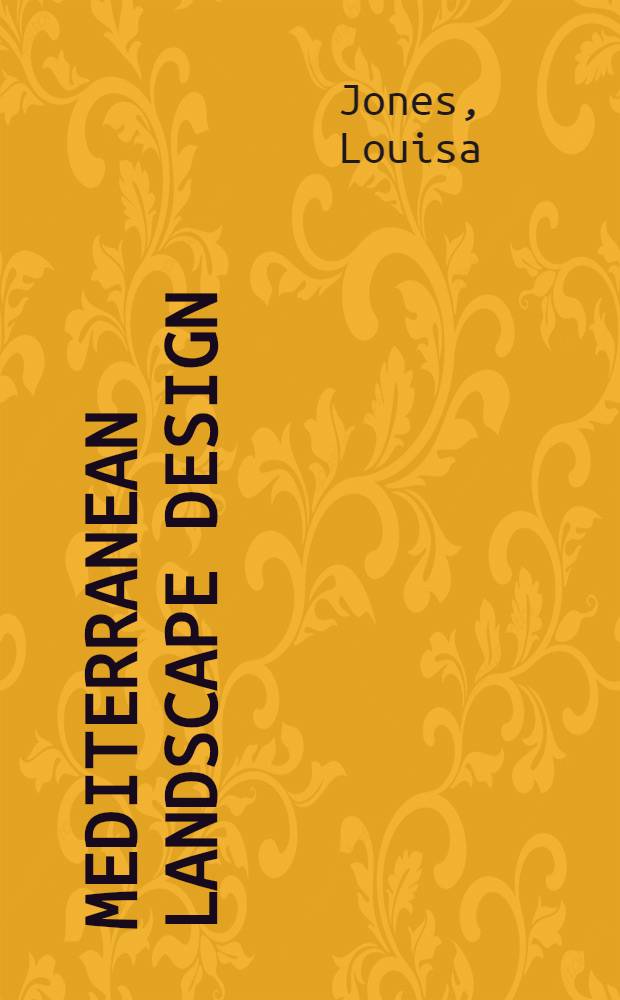 Mediterranean landscape design : vernacular contemporary = Средиземноморский ландшафтный дизайн