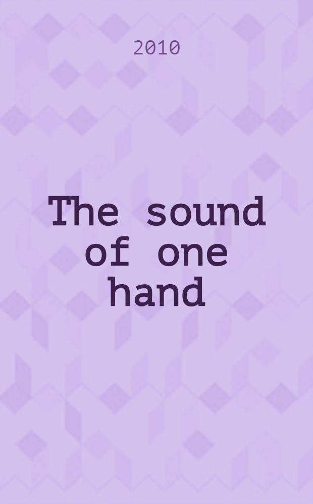 The sound of one hand : paintings and calligraphy by Zen master Hakuin = Звук с одной стороны