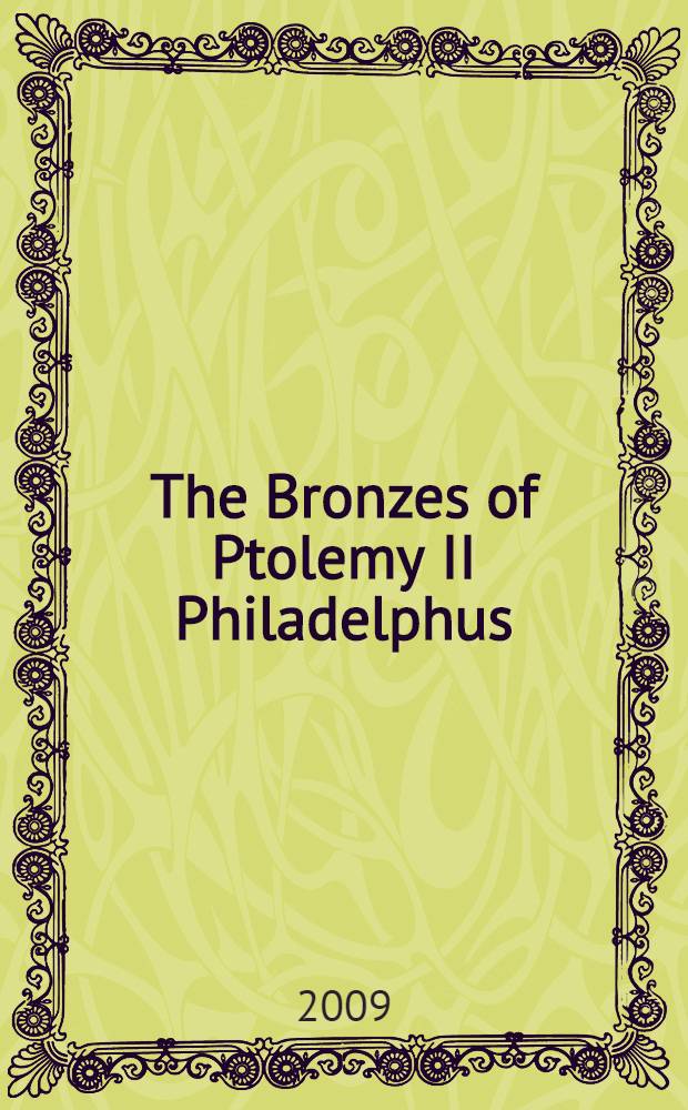 The Bronzes of Ptolemy II Philadelphus = Птолемей II Филадельфийский в бронзе