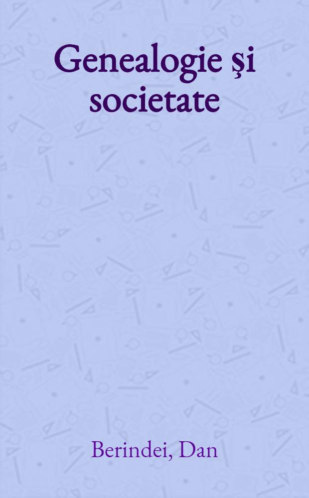 Genealogie şi societate = Генеалогия и общество.