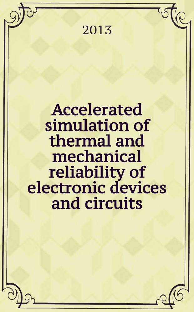 Accelerated simulation of thermal and mechanical reliability of electronic devices and circuits