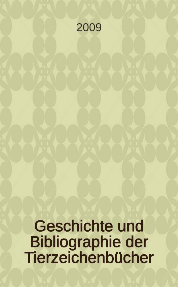 Geschichte und Bibliographie der Tierzeichenbücher = History and bibliography of books on animal drawing : 1528-2008 = История и библиография книг по рисованию животных