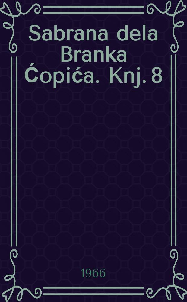 Sabrana dela Branka Ćopića. Knj. 8 : Pjesme ; Pjesme pionirke